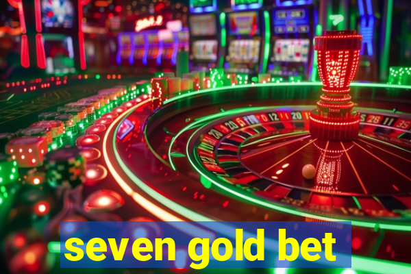 seven gold bet